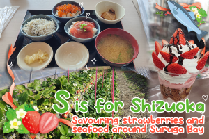 S is for Shizuoka: Savouring strawberries and seafood around Suruga Bay
